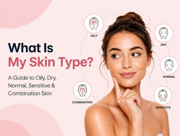 What Is My Skin Type? A Guide to Oily, Dry, Normal, Sensitive & Combination Skin