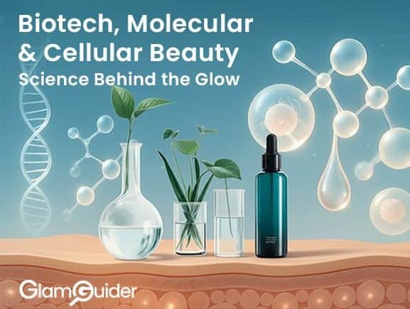 Biotech, Molecular & Cellular Beauty: Science Behind the Glow