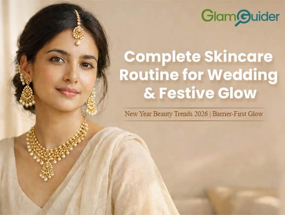 Complete Skincare Routine for Wedding & Festive Glow: New Year Beauty Trends 2026